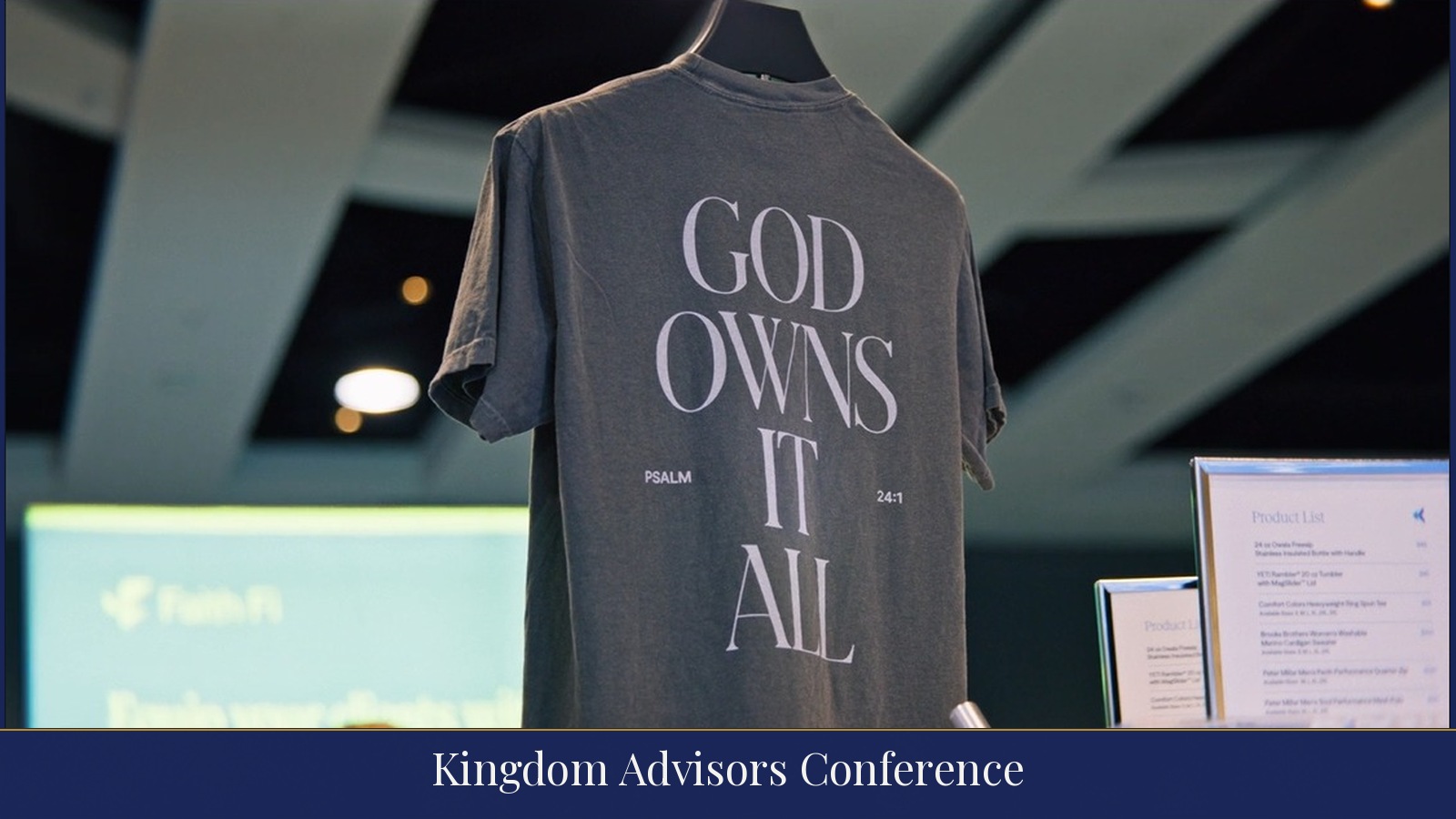 The God Owns It All shirt shown in the Kingdom Advisors conference video
